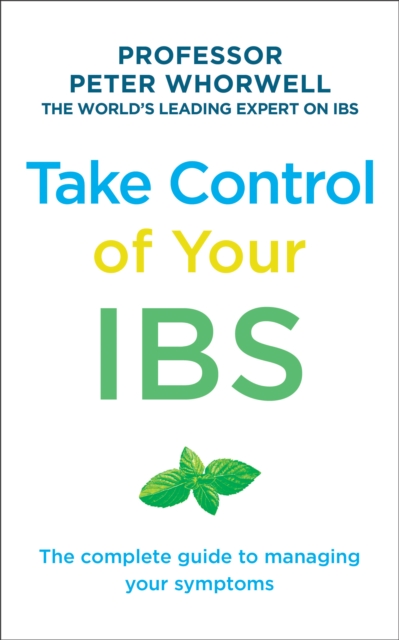 Take Control of your IBS : The Complete Guide to Managing Your Symptoms, EPUB eBook
