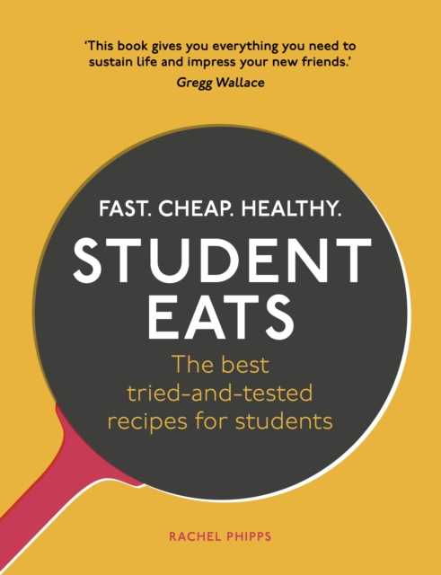 Student Eats : Fast, Cheap, Healthy – the best tried-and-tested recipes for students, EPUB eBook