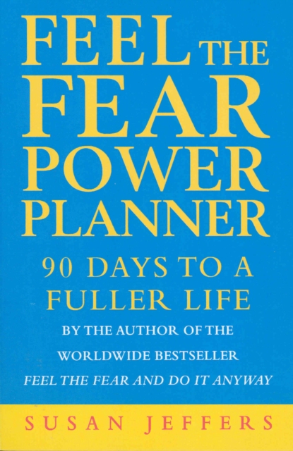 Feel The Fear Power Planner : 90 days to a fuller life, EPUB eBook
