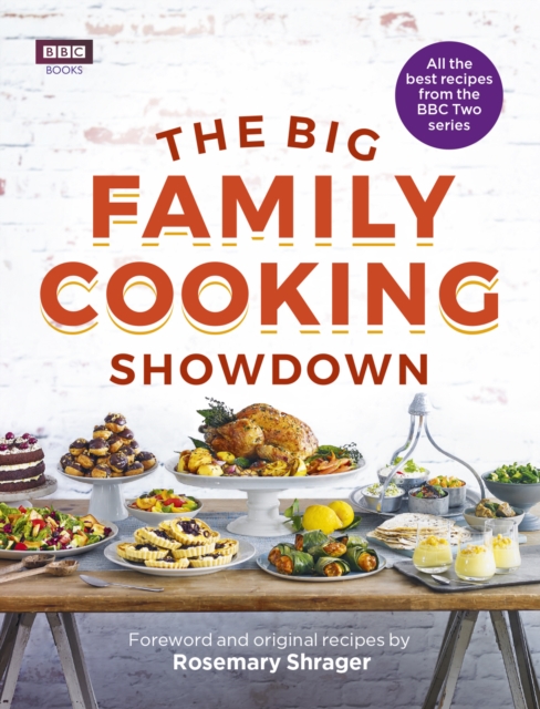 The Big Family Cooking Showdown : All the Best Recipes from the BBC Series, EPUB eBook
