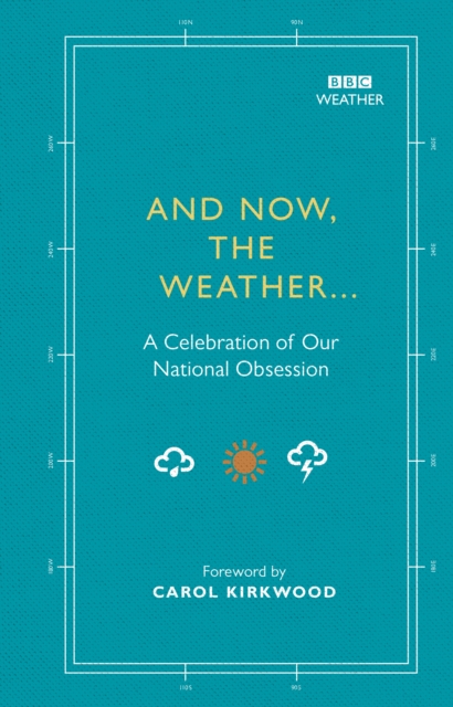 And Now, The Weather... : A celebration of our national obsession, EPUB eBook