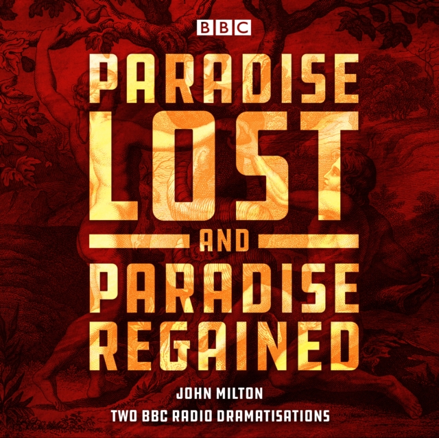 Paradise Lost & Paradise Regained : Two BBC Radio 4 dramatisations, eAudiobook MP3 eaudioBook