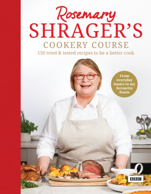 Rosemary Shrager s Cookery Course : 150 tried & tested recipes to be a better cook, EPUB eBook