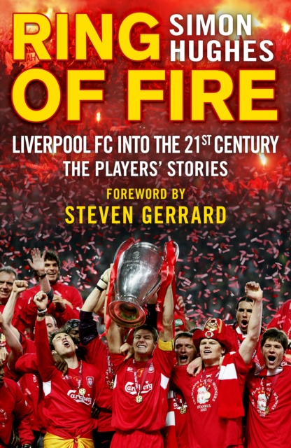 Ring of Fire : Liverpool into the 21st century: The Players' Stories, EPUB eBook