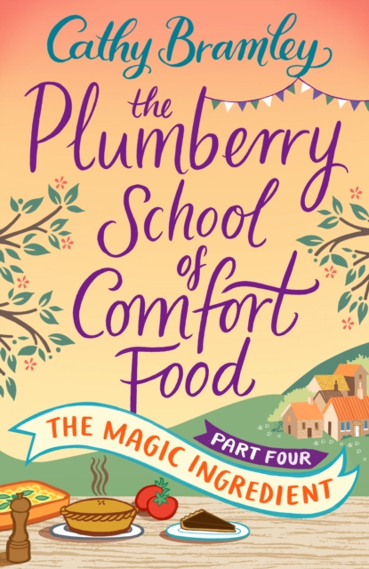 The Plumberry School of Comfort Food - Part Four : The Magic Ingredient, EPUB eBook