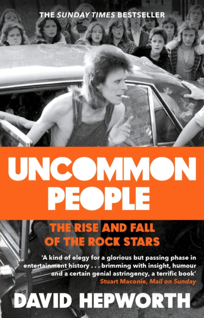 Uncommon People : The Rise and Fall of the Rock Stars 1955-1994, EPUB eBook