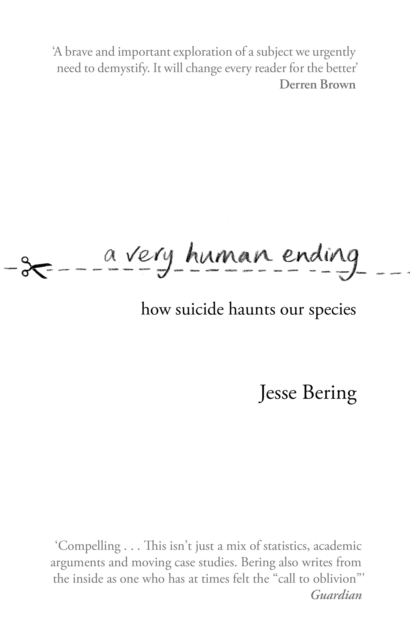 A Very Human Ending : How suicide haunts our species, EPUB eBook