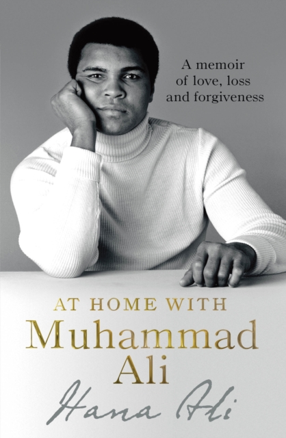 At Home with Muhammad Ali : A Memoir of Love, Loss and Forgiveness, EPUB eBook