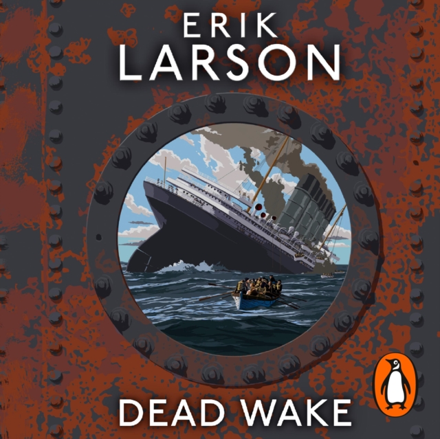 Dead Wake : The Last Crossing of the Lusitania, eAudiobook MP3 eaudioBook