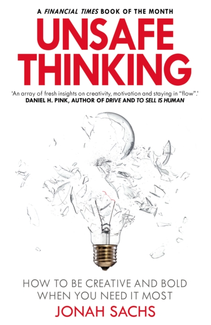 Unsafe Thinking: How to be Creative and Bold When You Need It Most, EPUB eBook