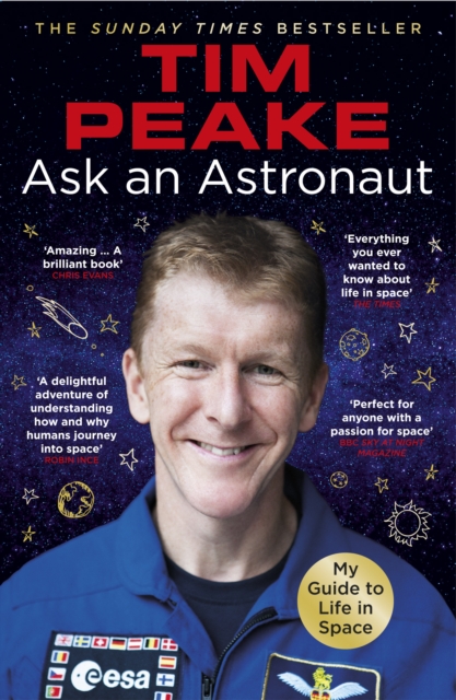 Ask an Astronaut : My Guide to Life in Space (Official Tim Peake Book), EPUB eBook
