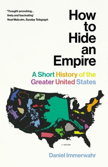 How to Hide an Empire : A Short History of the Greater United States, EPUB eBook