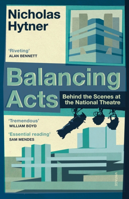 Balancing Acts : Behind the Scenes at the National Theatre, EPUB eBook