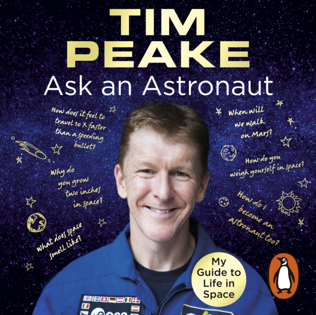 Ask an Astronaut : My Guide to Life in Space (Official Tim Peake Book), eAudiobook MP3 eaudioBook