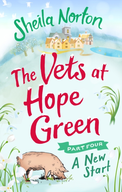 The Vets at Hope Green: Part Four : A New Start, EPUB eBook