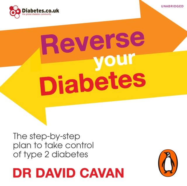 Reverse Your Diabetes : The Step-by-Step Plan to Take Control of Type 2 Diabetes, eAudiobook MP3 eaudioBook