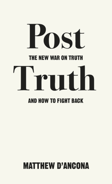 Post-Truth : The New War on Truth and How to Fight Back, EPUB eBook