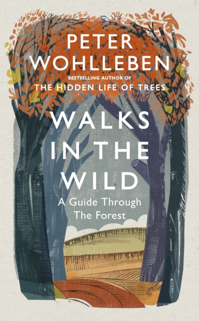 Walks in the Wild : A guide through the forest with Peter Wohlleben, EPUB eBook