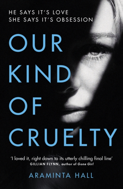 Our Kind of Cruelty : The most addictive psychological thriller you ll read this year, EPUB eBook