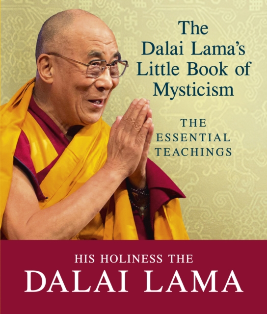 The Dalai Lama's Little Book of Mysticism : The Essential Teachings, EPUB eBook