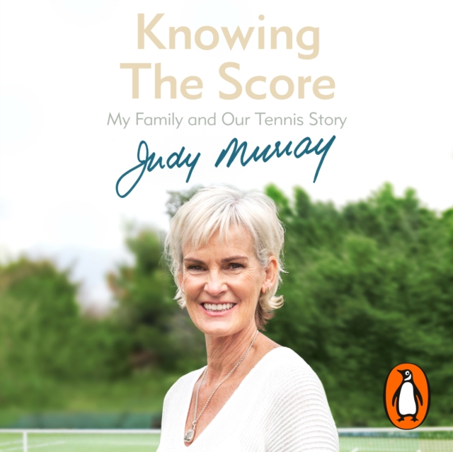 Knowing the Score : My Family and Our Tennis Story, eAudiobook MP3 eaudioBook