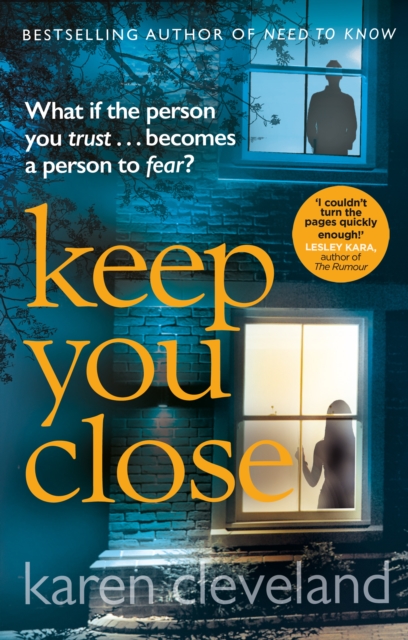 Keep You Close : The heart-pounding thriller from the Sunday Times Bestselling author of Need to Know, EPUB eBook
