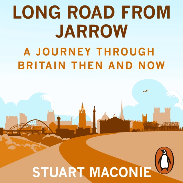 Long Road from Jarrow : A journey through Britain then and now, eAudiobook MP3 eaudioBook
