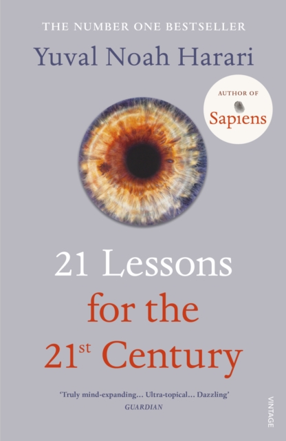 21 Lessons for the 21st Century : 'Truly mind-expanding... Ultra-topical' Guardian, EPUB eBook