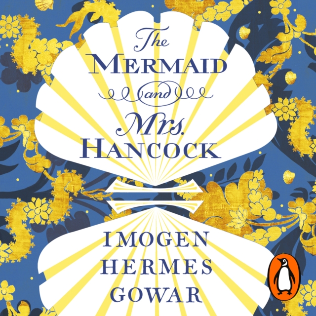 The Mermaid and Mrs Hancock : The spellbinding Sunday Times bestselling historical fiction phenomenon, eAudiobook MP3 eaudioBook