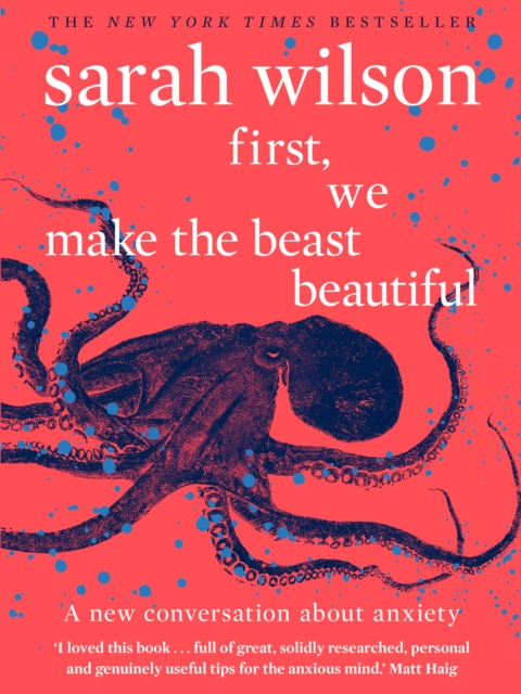 First, We Make the Beast Beautiful : A new story about anxiety, EPUB eBook