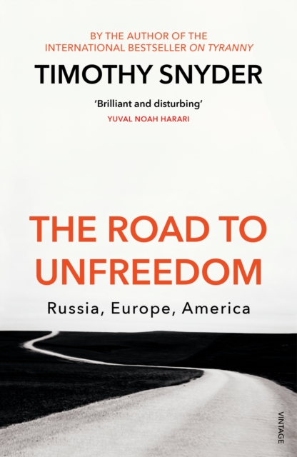 The Road to Unfreedom : Russia, Europe, America, EPUB eBook