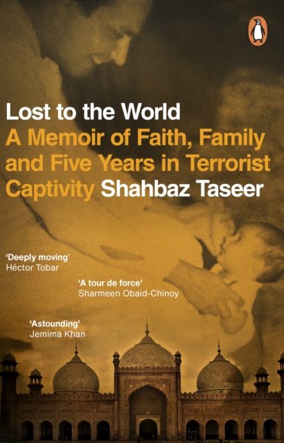 Lost to the World : A Memoir of Faith, Family and Five Years in Terrorist Captivity, EPUB eBook