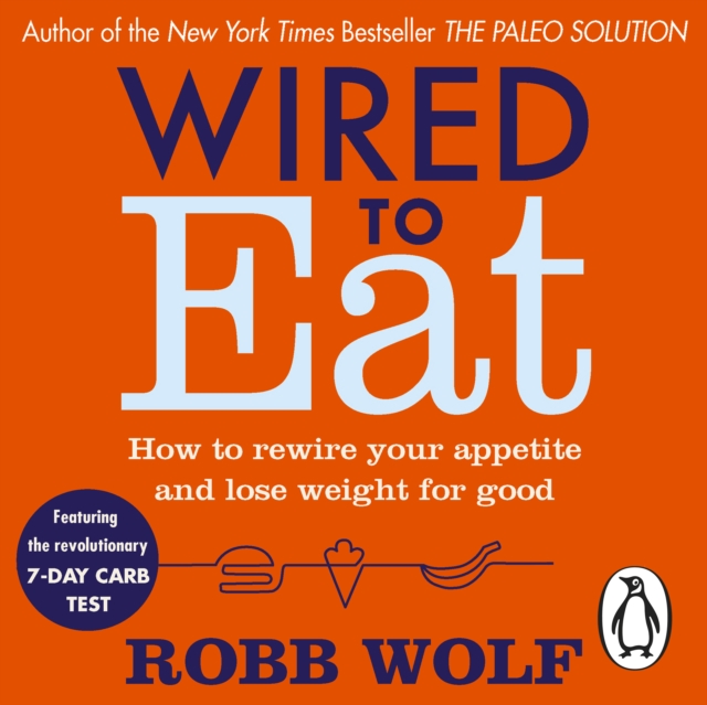 Wired to Eat : How to Rewire Your Appetite and Lose Weight for Good, eAudiobook MP3 eaudioBook