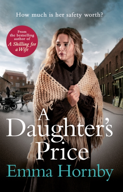 A Daughter's Price : A gritty and gripping saga romance from the bestselling author of A Shilling for a Wife, EPUB eBook