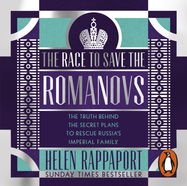The Race to Save the Romanovs : The Truth Behind the Secret Plans to Rescue Russia's Imperial Family, eAudiobook MP3 eaudioBook