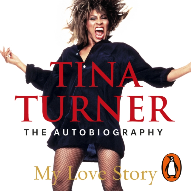Tina Turner: My Love Story (Official Autobiography), eAudiobook MP3 eaudioBook