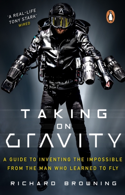 Taking on Gravity : A Guide to Inventing the Impossible from the Man Who Learned to Fly, EPUB eBook