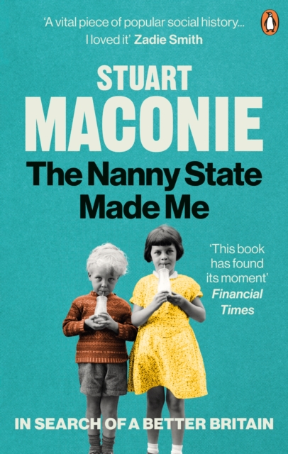 The Nanny State Made Me : A Story of Britain and How to Save it, EPUB eBook