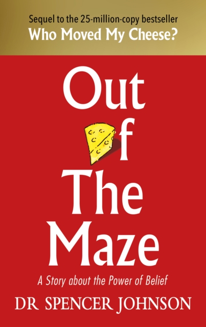 Out of the Maze : A Simple Way to Change Your Thinking & Unlock Success, EPUB eBook