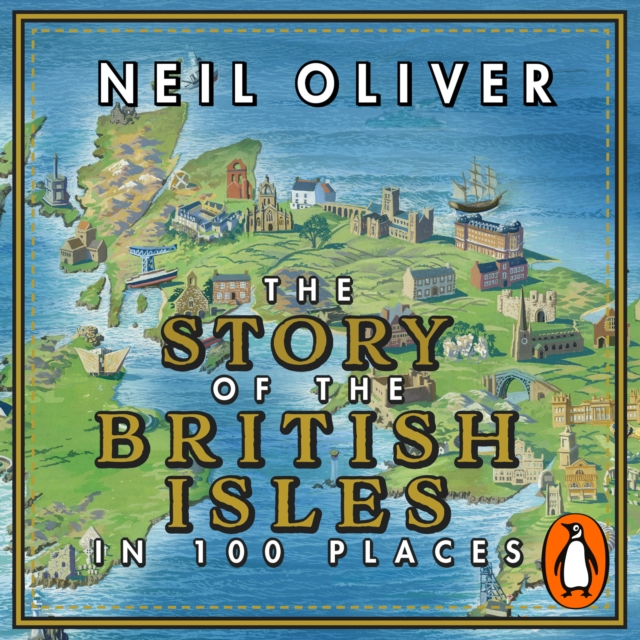 The Story of the British Isles in 100 Places, eAudiobook MP3 eaudioBook
