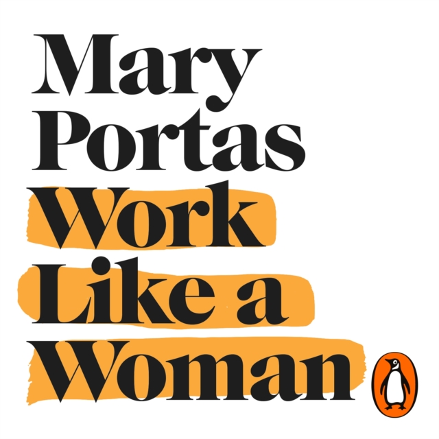 Work Like a Woman : A Manifesto For Change, eAudiobook MP3 eaudioBook