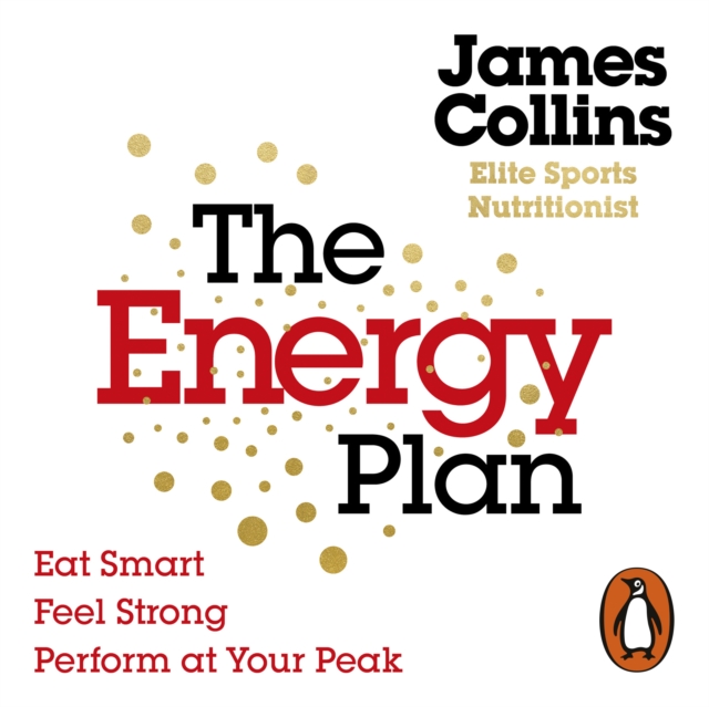 The Energy Plan : Eat Smart, Feel Strong, Perform at Your Peak, eAudiobook MP3 eaudioBook