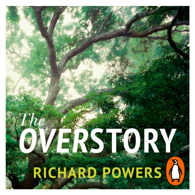 The Overstory : The million-copy global bestseller and winner of the Pulitzer Prize for Fiction, eAudiobook MP3 eaudioBook
