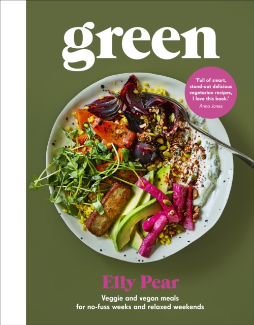 Green : Veggie and vegan meals for no-fuss weeks and relaxed weekends, EPUB eBook