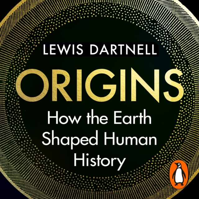Origins : How the Earth Shaped Human History, eAudiobook MP3 eaudioBook