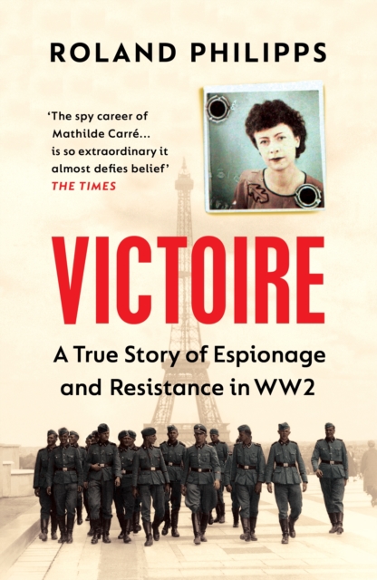 Victoire : A Wartime Story of Resistance, Collaboration and Betrayal, EPUB eBook