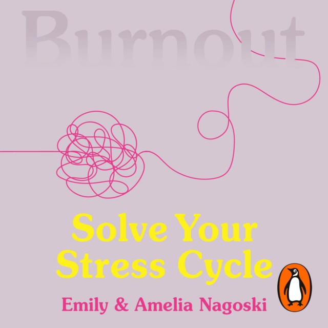 Burnout : The secret to solving the stress cycle, eAudiobook MP3 eaudioBook