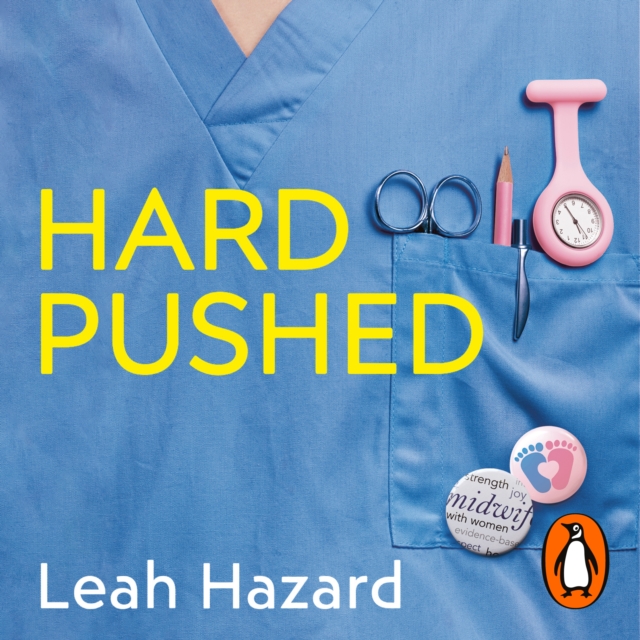 Hard Pushed : A Midwife's Story, eAudiobook MP3 eaudioBook