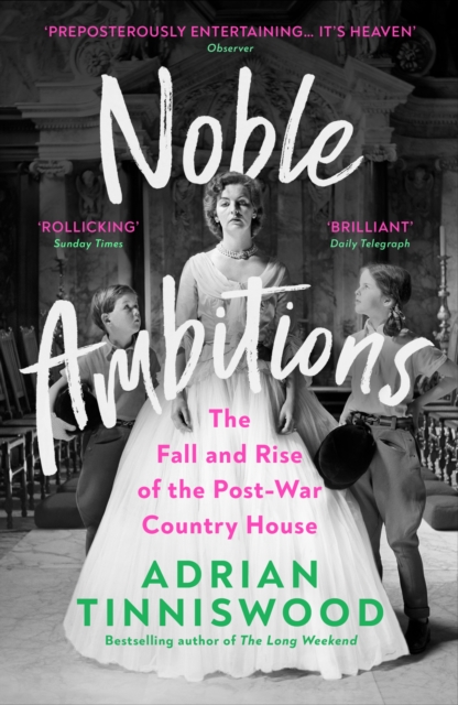 Noble Ambitions : The Fall and Rise of the Post-War Country House, EPUB eBook