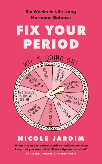 Fix Your Period : Six Weeks to Life-Long Hormone Balance, EPUB eBook